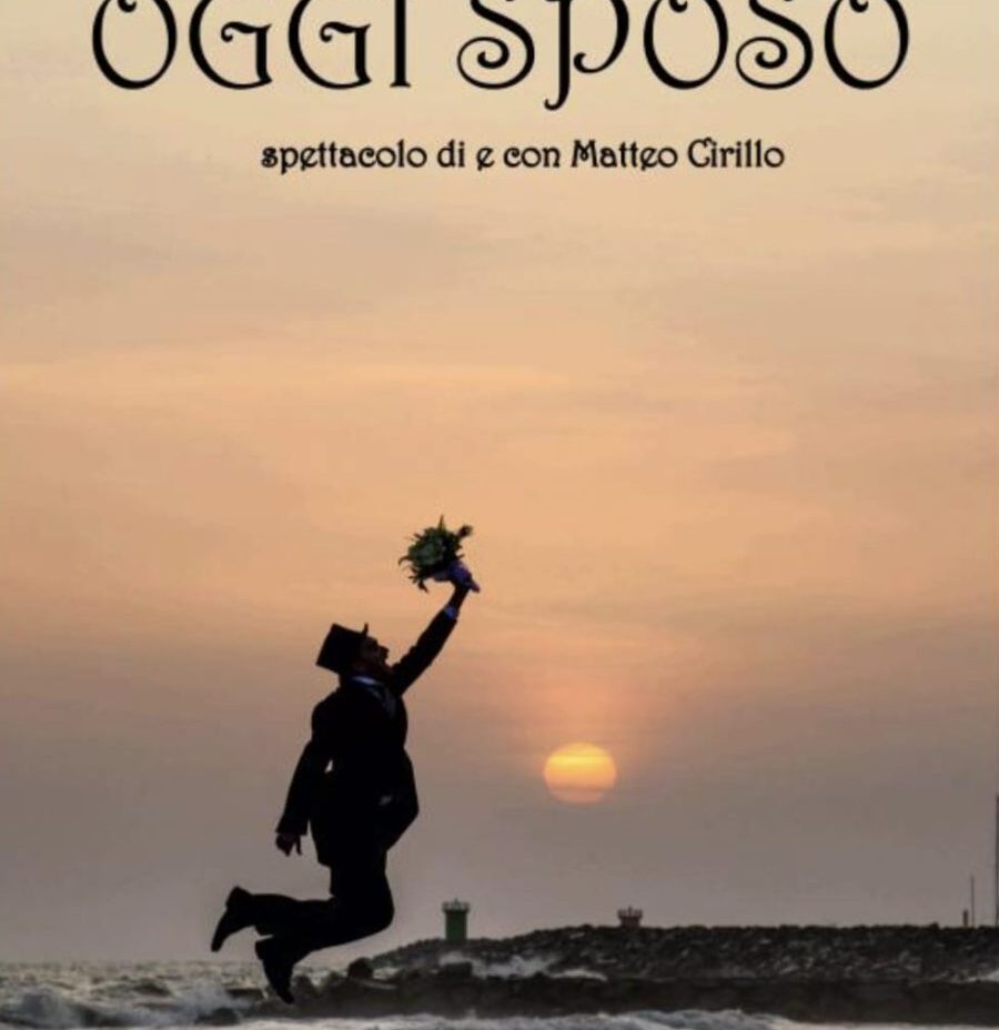 13 maggio: un finale di stagione con Matteo Cirillo in “OGGI SPOSO”. L’amore è eterno finché dura…l’amore o la vita?