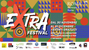 Eventi gratuiti all’EXtra Festival: spettacoli e laboratori per l’infanzia e l’adolescenza nel X Municipio di Roma