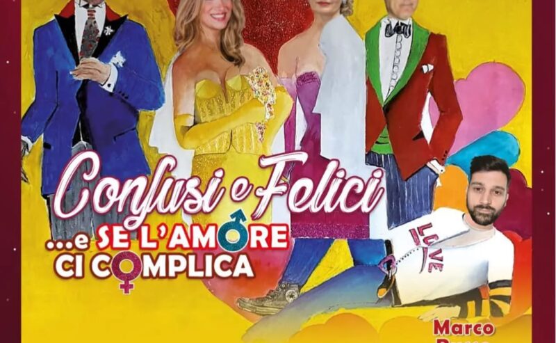 Confusi e felici al Teatro Manfredi…e se l’amore ci complica?